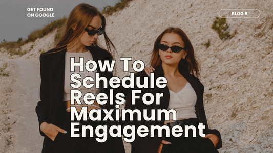 How To Schedule Reels for Maximum Engagement