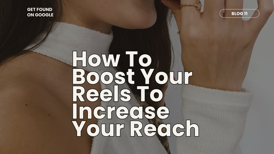 How to Boost Your Reels to Increase Your Reach